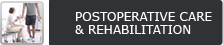 Postoperative Care and Rehabilitation